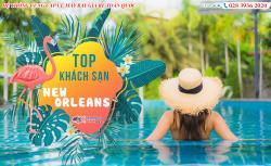 10 khách sạn sang trọng tốt nhất ở New Orleans thích hợp nghỉ ngơi, thư giãn